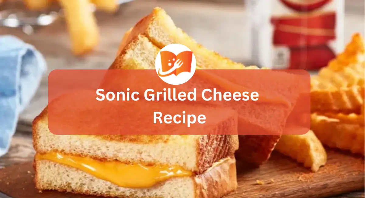 Sonic Grilled Cheese Recipe