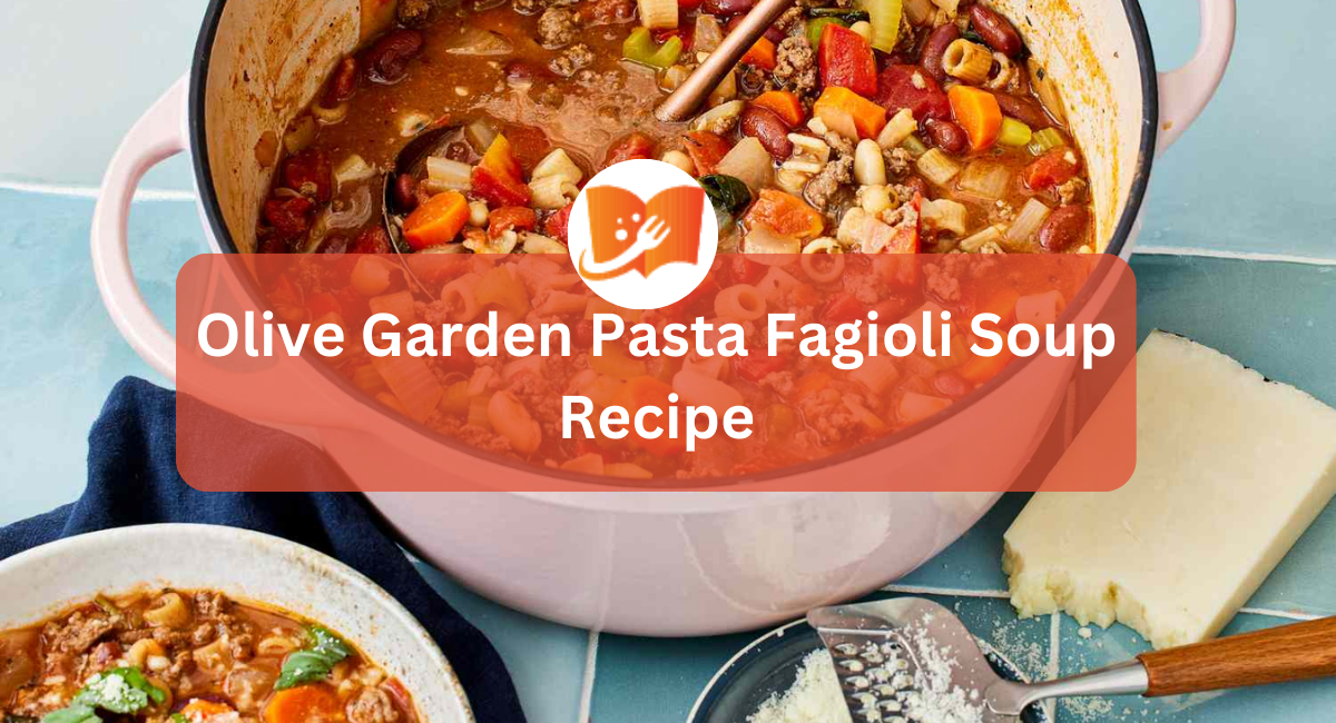 Olive Garden Pasta Fagioli Soup Recipe