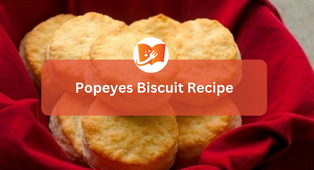 Popeyes Biscuit Recipe