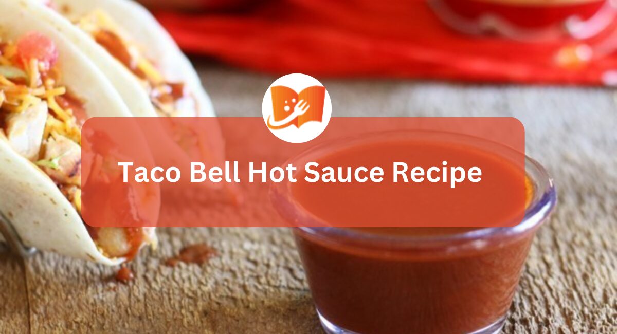 Taco Bell Hot Sauce Recipe