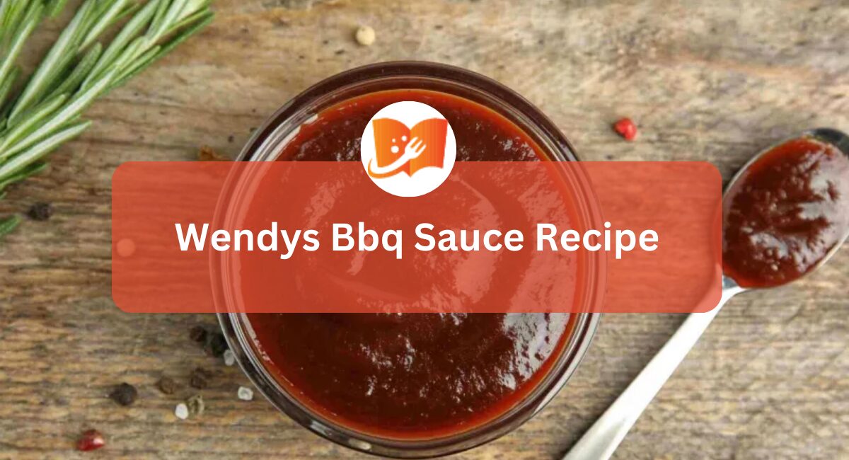 Wendys Bbq Sauce Recipe